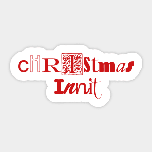 Christmas innit Sticker